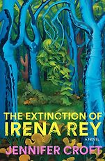 Notable Novels of Spring 2024 - The Extinction of Irena Rey by Jennifer Croft