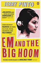 The best books on Mumbai - Em and the Big Hoom by Jerry Pinto The best books on Mumbai - Em and the Big Hoom by Jerry Pinto