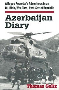 The best books on Conflict in the Caucasus - Azerbaijan Diary by Thomas Goltz
