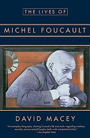 The best books on Foucault - The Lives of Michel Foucault by David Macey The best books on Foucault - The Lives of Michel Foucault by David Macey