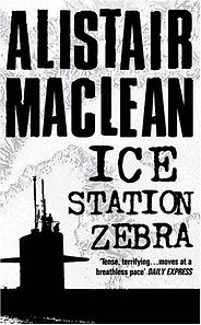 The Best Classic British Thrillers - Ice Station Zebra by Alistair MacLean The Best Classic British Thrillers - Ice Station Zebra by Alistair MacLean