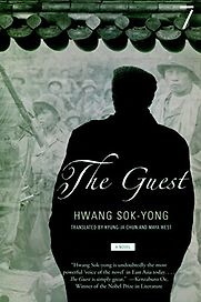 The Guest: A Novel by Hwang Sok-yong, translated by Kyung-ja Chun and Maya West The Guest: A Novel by Hwang Sok-yong, translated by Kyung-ja Chun and Maya West