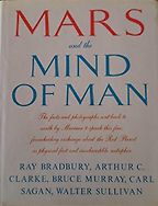 The best books on Space Exploration - Mars and the Mind of Man by Arthur C. Clarke, Bruce Murray, Carl Sagan, Ray Bradbury & Walter Sullivan The best books on Space Exploration - Mars and the Mind of Man by Arthur C. Clarke, Bruce Murray, Carl Sagan, Ray Bradbury & Walter Sullivan