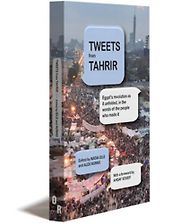 Tweets from Tahrir by Alex Nunns and Nadia Idle (editors)