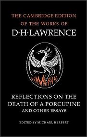 Reflections on the Death of a Porcupine by D. H. Lawrence Reflections on the Death of a Porcupine by D. H. Lawrence