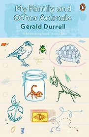 My Family and Other Animals by Gerald Durrell My Family and Other Animals by Gerald Durrell