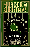 Murder at Christmas: You Solve the Crime by G. B. Rubin
