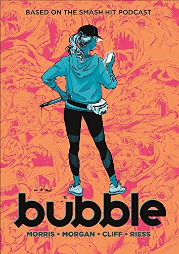 Bubble by Jordan Morris, Natalie Riess (colours), Sarah Morgan & Tony Cliff (Illustrator)