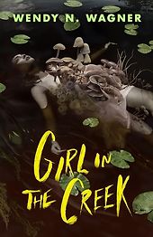 The Best Horror Novels: The 2026 Bram Stoker Awards - Girl in the Creek by Wendy N. Wagner The Best Horror Novels: The 2026 Bram Stoker Awards - Girl in the Creek by Wendy N. Wagner