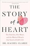The Story of a Heart by Rachel Clarke