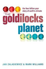 The Goldilocks Planet: The 4 billion year story of Earth's climate by Jan Zalasiewicz