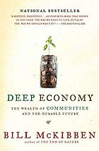 The best books on Responsible Business - Deep Economy: The Wealth of Communities and the Durable Future by Bill McKibben