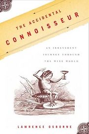 The Accidental Connoisseur by Lawrence Osborne The Accidental Connoisseur by Lawrence Osborne