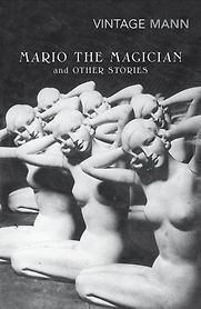 Mario and the Magician and Other Stories by Thomas Mann Mario and the Magician and Other Stories by Thomas Mann