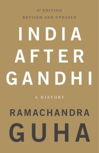 The best books on The Indian Economy - India After Gandhi: The History of the World's Largest Democracy by Ramachandra Guha