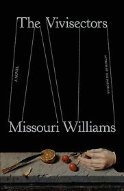 The Vivisectors by Missouri Williams The Vivisectors by Missouri Williams