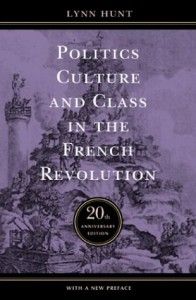 The best books on The French Revolution - Politics, Culture and Class in the French Revolution by Lynn Hunt