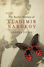 The Secret History of Vladimir Nabokov by Andrea Pitzer The Secret History of Vladimir Nabokov by Andrea Pitzer