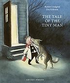 The Tale of the Tiny Man by Barbro Lindgren, Eva Eriksson (illustrator) & translated by Julia Marshall The Tale of the Tiny Man by Barbro Lindgren, Eva Eriksson (illustrator) & translated by Julia Marshall