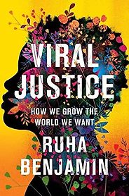 Five of the Best Self-Help Books of 2022 - Viral Justice: How We Grow the World We Want by Ruha Benjamin Five of the Best Self-Help Books of 2022 - Viral Justice: How We Grow the World We Want by Ruha Benjamin