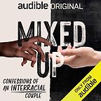 Mixed Up: Confessions of an Interracial Couple by Tineka Smith and Alex Court Mixed Up: Confessions of an Interracial Couple by Tineka Smith and Alex Court