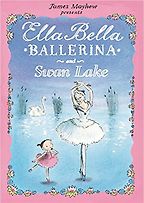 Best Music Books for Kids - Ella Bella Ballerina and Swan Lake by James Mayhew