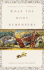 The best books on Pakistan - What The Body Remembers by Shauna Singh Baldwin The best books on Pakistan - What The Body Remembers by Shauna Singh Baldwin