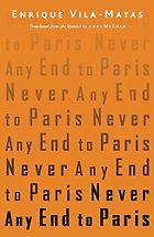 The Best Counterfactual Novels - Never Any End to Paris by Enrique Vila-Matas, translated by Anne McLean