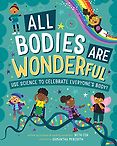 Top Science Books for Children: Royal Society Young People’s Book Prize 2024 - All Bodies Are Wonderful by Beth Cox & Samantha Meredith (illustrator)