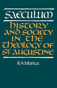 The best books on Religion versus Secularism in History - Saeculum by R A Markus