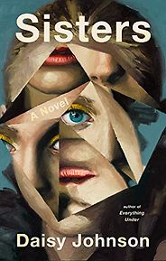 Editors’ Picks: Notable Novels of Fall 2020 - Sisters: A Novel by Daisy Johnson Editors’ Picks: Notable Novels of Fall 2020 - Sisters: A Novel by Daisy Johnson