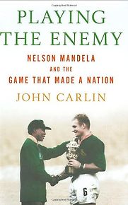 Playing the Enemy by John Carlin Playing the Enemy by John Carlin