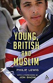 Young, British and Muslim by Philip Lewis Young, British and Muslim by Philip Lewis