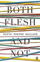 The best books on Philosophy and Sport - Both Flesh and Not by David Foster Wallace