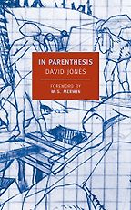 Robin Robertson on Books that Influenced Him - In Parenthesis by David Jones Robin Robertson on Books that Influenced Him - In Parenthesis by David Jones