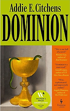 Dominion: A Novel by Addie E. Citchens Dominion: A Novel by Addie E. Citchens