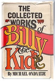 The Collected Works of Billy the Kid by Michael Ondaatje The Collected Works of Billy the Kid by Michael Ondaatje