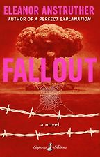 Fallout by Eleanor Anstruther Fallout by Eleanor Anstruther
