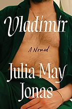 Vladimir: A Novel by Julia May Jonas Vladimir: A Novel by Julia May Jonas