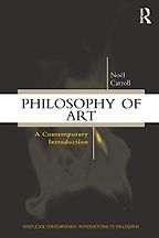 Philosophy of Art: A Contemporary Introduction by Noël Carroll Philosophy of Art: A Contemporary Introduction by Noël Carroll