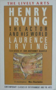 Favourite Theatre Books - Henry Irving: The Actor and His World by Laurence Irving