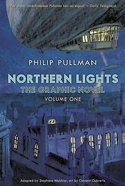 Northern Lights - The Graphic Novel: Volume One Philip Pullman, adapted by Stéphane Melchior, illustrated by Clément Oubrerie, translated by Annie Eaton Northern Lights - The Graphic Novel: Volume One Philip Pullman, adapted by Stéphane Melchior, illustrated by Clément Oubrerie, translated by Annie Eaton