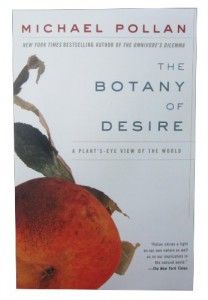 The best books on Plants and Plant Hunting - The Botany of Desire: A Plant's-Eye View of the World by Michael Pollan