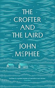 The best books on Sense of Place - The Crofter and the Laird by John McPhee The best books on Sense of Place - The Crofter and the Laird by John McPhee