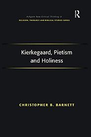 The best books on Søren Kierkegaard - Kierkegaard, Pietism and Holiness by Christopher Barnett The best books on Søren Kierkegaard - Kierkegaard, Pietism and Holiness by Christopher Barnett
