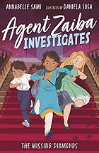 The Best Audiobooks for a Family Road Trip - Agent Zaiba Investigates: The Missing Diamonds by Annabelle Sami, Daniela Sosa (illustrator) & narrated by Zenia Starr