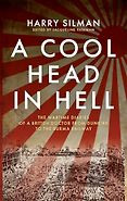 New History Books - A Cool Head in Hell: The Wartime Diaries of a British Doctor from Dunkirk to the Burma Railway by Harry Silman & Jacqueline Passman (editor) New History Books - A Cool Head in Hell: The Wartime Diaries of a British Doctor from Dunkirk to the Burma Railway by Harry Silman & Jacqueline Passman (editor)