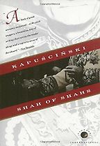 The best books on Human Rights - Shah of Shahs by Ryszard Kapuściński