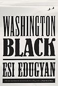 The Best Fiction of 2018 - Washington Black by Esi Edugyan The Best Fiction of 2018 - Washington Black by Esi Edugyan