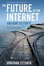 The best books on Cybersecurity - The Future of the Internet by Jonathan Zittrain The best books on Cybersecurity - The Future of the Internet by Jonathan Zittrain